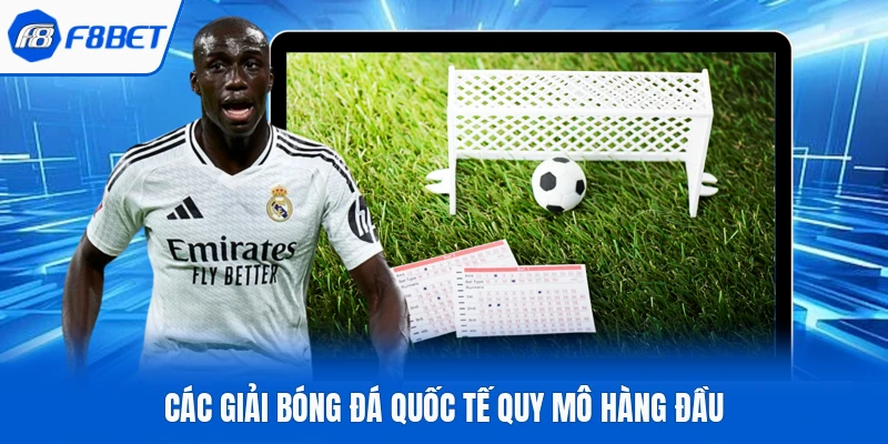 Các giải bóng đá quốc tế quy mô hàng đầu