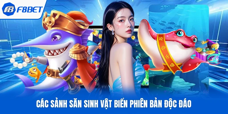 Các sảnh săn sinh vật biển phiên bản độc đáo