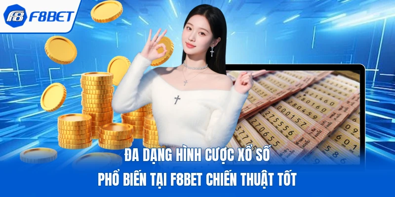 Đa Dạng Hình Cược Xổ Số Phổ Biến Tại F8Bet Chiến Thuật Tốt