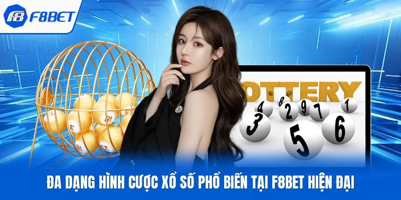 Đa dạng hình cược xổ số phổ biến tại F8Bet hiện đại