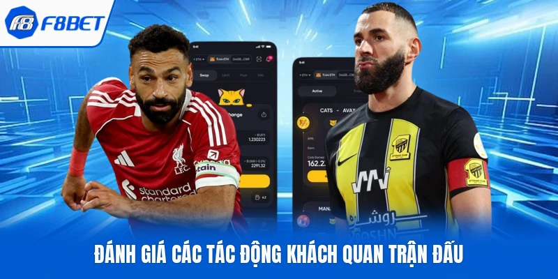 Đánh giá các tác động khách quan trận đấu