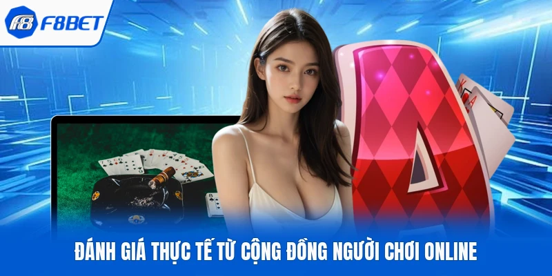 Đánh giá thực tế từ cộng đồng người chơi online