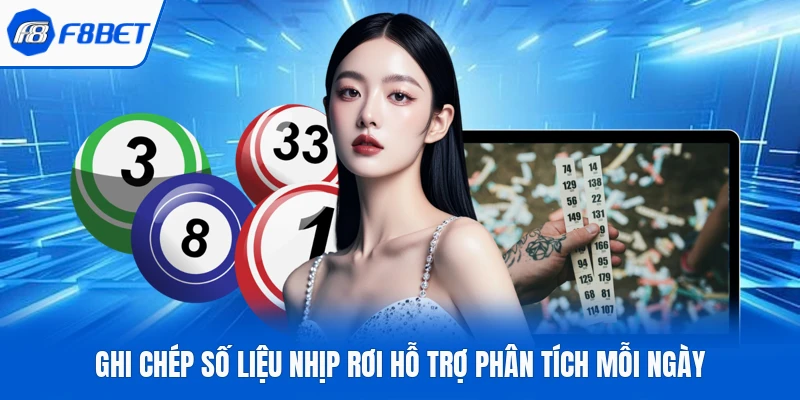 Ghi chép số liệu nhịp rơi hỗ trợ phân tích mỗi ngày