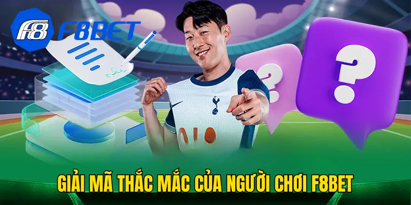 Giải mã thắc mắc của người chơi F8Bet