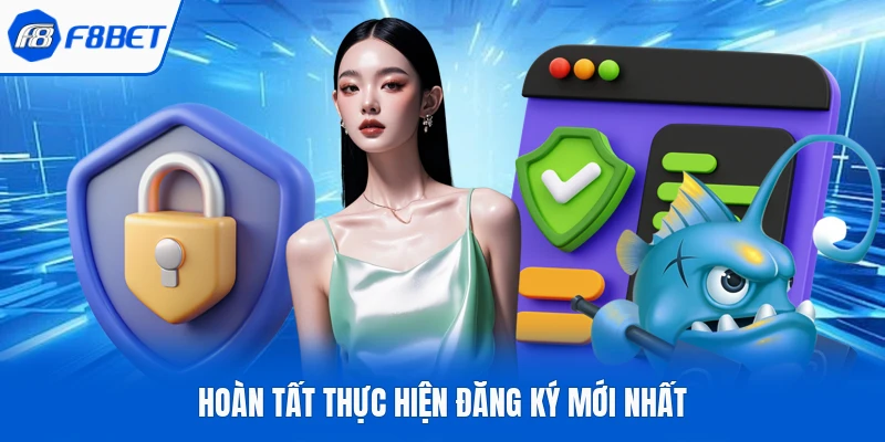 Hoàn tất thực hiện đăng ký mới nhất