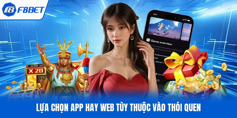 Lựa chọn app hay web tùy thuộc vào thói quen