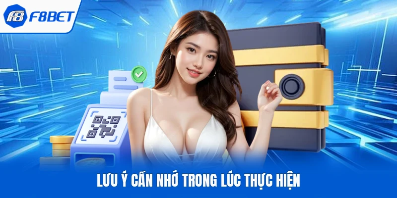 Lưu ý cần nhớ trong lúc thực hiện