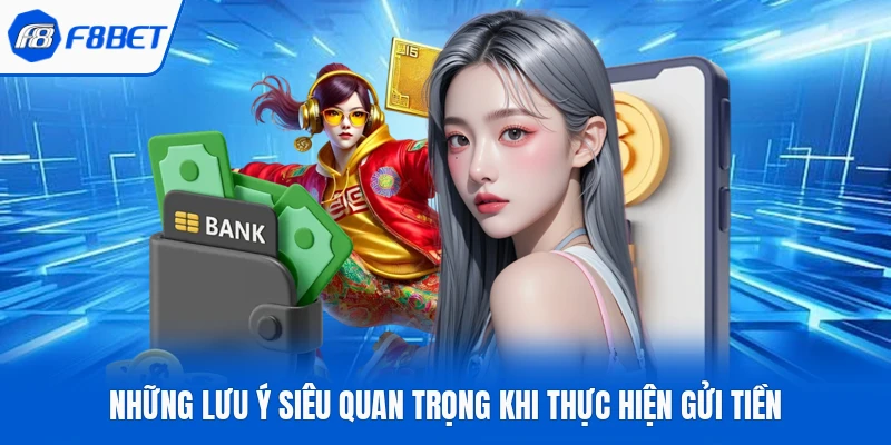Những lưu ý siêu quan trọng khi thực hiện gửi tiền