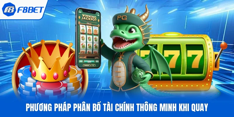 Phương pháp phân bổ tài chính thông minh khi quay