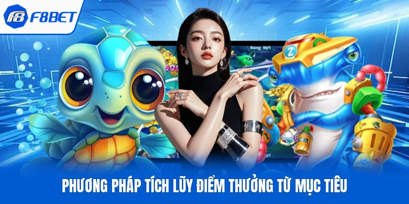 Phương pháp tích lũy điểm thưởng từ mục tiêu