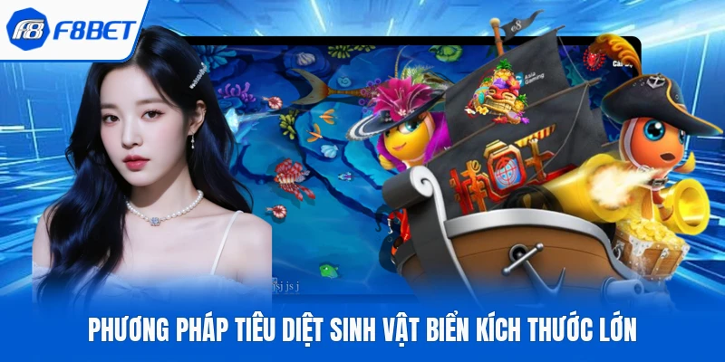 Phương pháp tiêu diệt sinh vật biển kích thước lớn