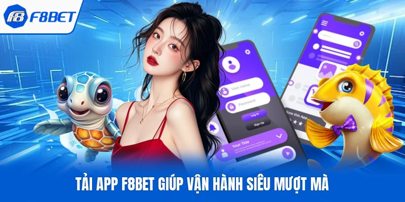 Tải app F8bet  giúp vận hành siêu mượt mà