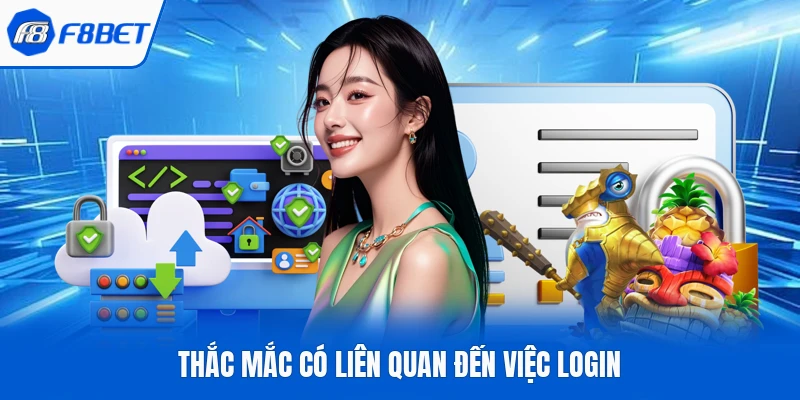 Thắc mắc có liên quan đến việc login