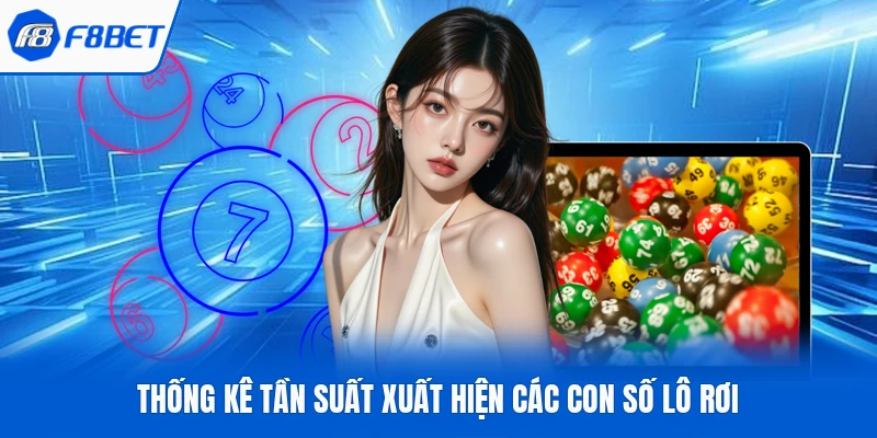 Thống kê tần suất xuất hiện các con số lô rơi