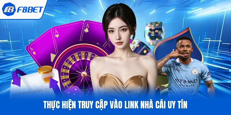 Thực hiện truy cập vào link nhà cái uy tín