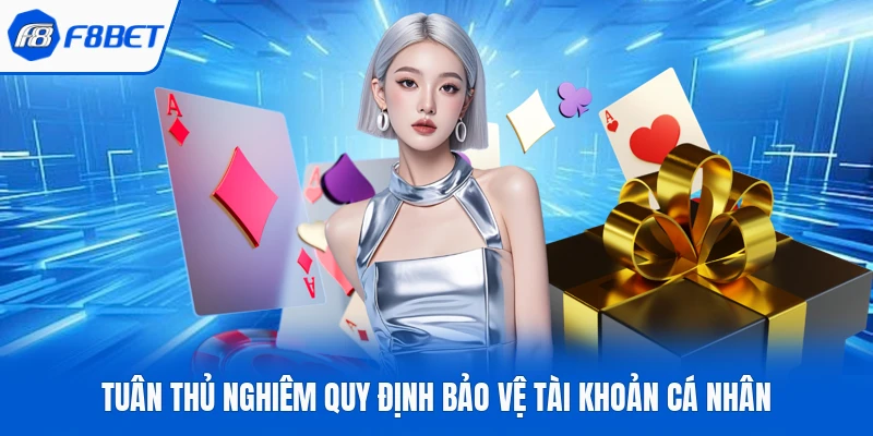 Tuân thủ nghiêm quy định bảo vệ tài khoản cá nhân