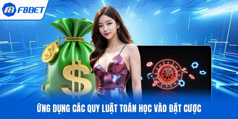 Ứng dụng các quy luật toán học vào đặt cược