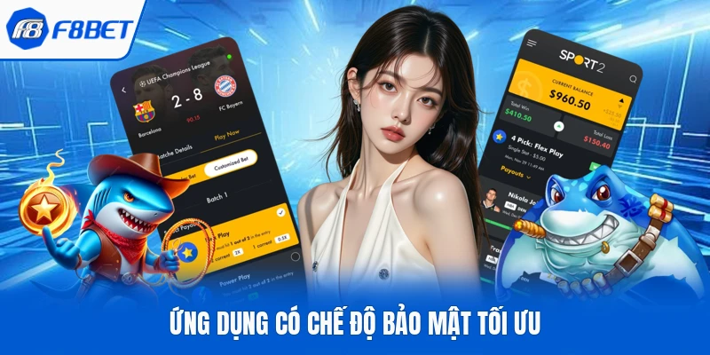 Ứng dụng có chế độ bảo mật tối ưu