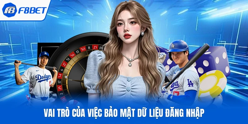 Vai trò của việc bảo mật dữ liệu đăng nhập